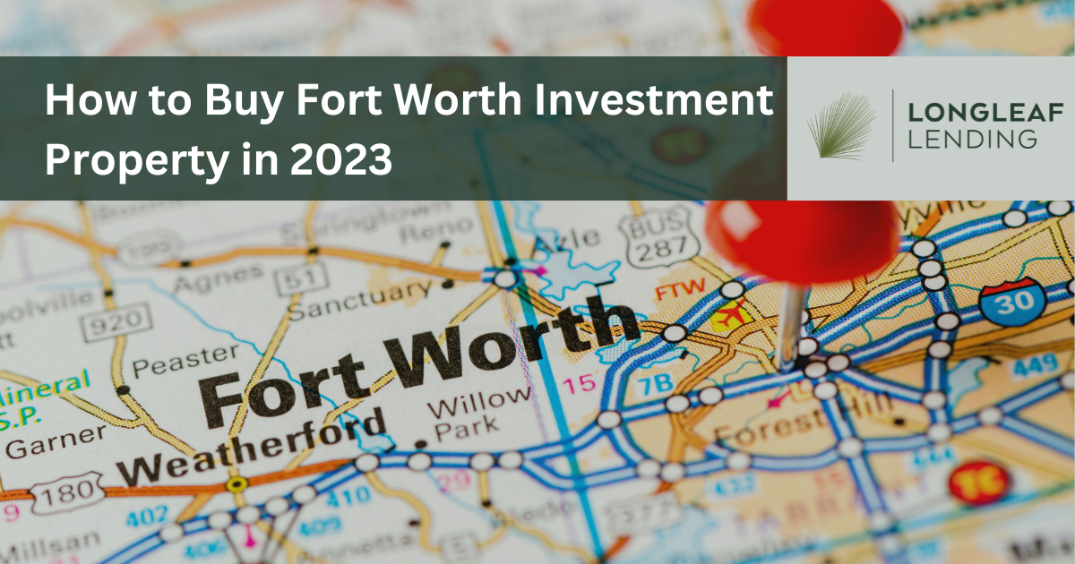 How to Buy Fort Worth Investment Property in 2023