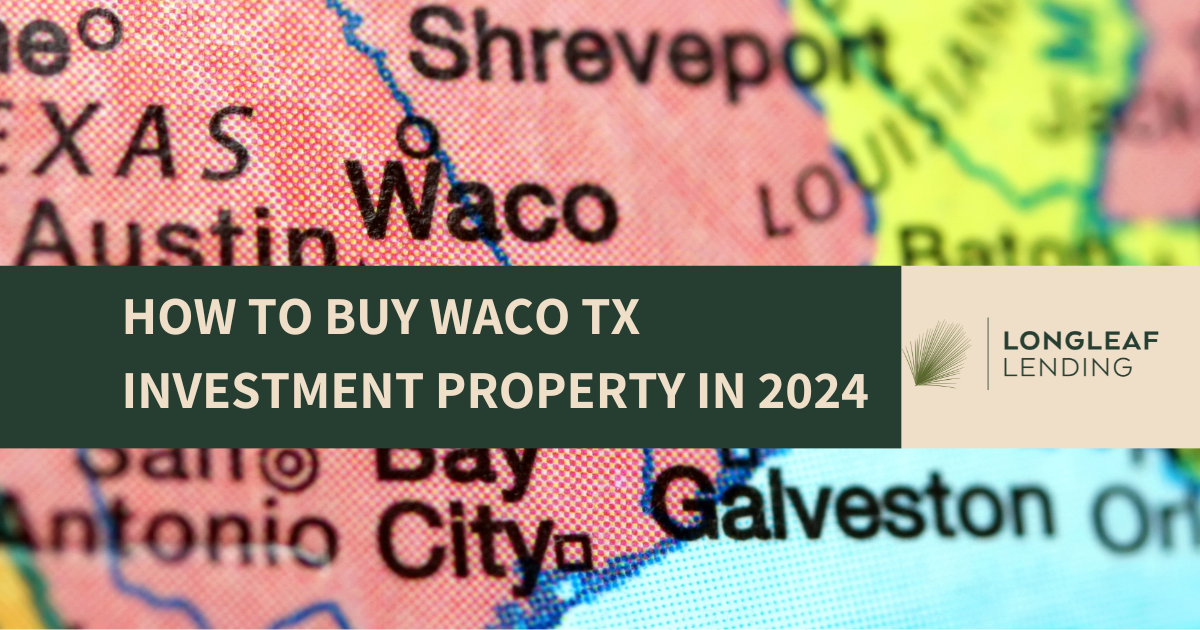 How to Buy Investment Property in Waco TX in 2024