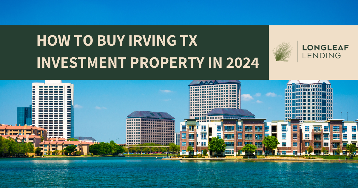 How to Buy Investment Property in Irving TX in 2024