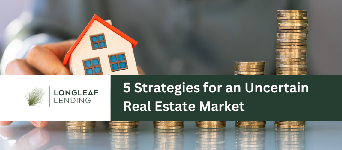 5 strategies for an uncertain real estate market_update